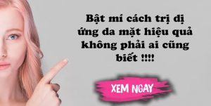 bat-mi-cach-tri-di-ung-da-mat-hieu-qua-khong-phai-ai-cung-biet