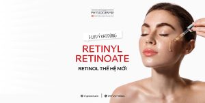 5 luu y khi dung Retinyl Retinoate Retinol the he moi