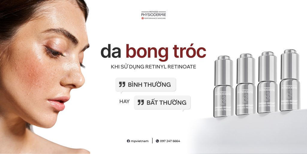 Da bong tróc khi sử dụng Retinyl Retinoate: Bình thường hay bất thường? - Giải mã làn da cùng chuyên gia 2 Retinyl Retinoate Physiodermie
