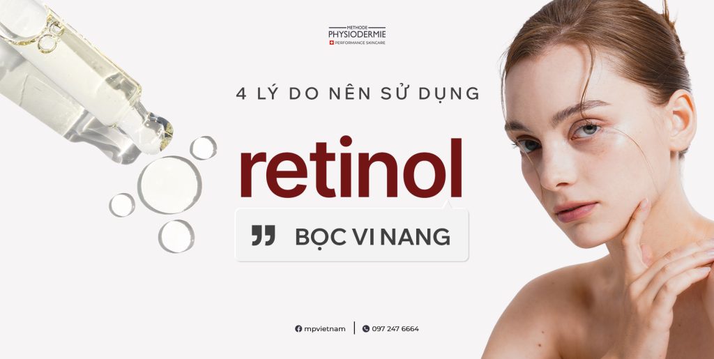 4 Lý do nên sử dụng Retinol bọc vi nang 1 4 Lý do nên sử dụng Retinol bọc vi nang