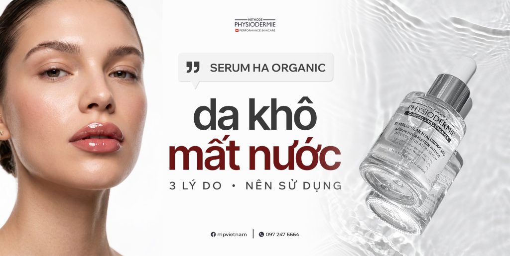 Serum HA Organic và 3 lý do làn da khô mất nước nên sử dụng 2 SEO Serum HA 1707